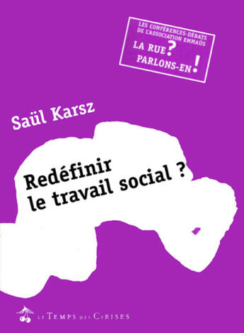 Couverture du livre « Redéfinir le travail social ? » de Saul Karsz aux éditions Le Temps Des Cerises