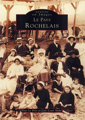 Couverture du livre « Le pays rochelais » de Jean-Louis Mahe et Yves Le Dret aux éditions Editions Sutton