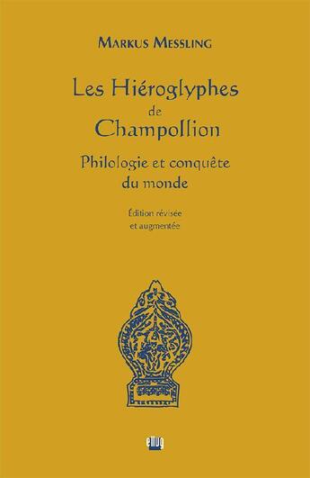 Couverture du livre « Les hiéroglyphes de Champollion ; philologie et conquête du monde » de Markus Messling aux éditions Uga Éditions