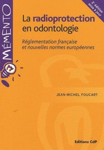 Couverture du livre « La radioprotection en odontologie (2e édition) » de Jean-Michel Foucart aux éditions Cahiers De Protheses