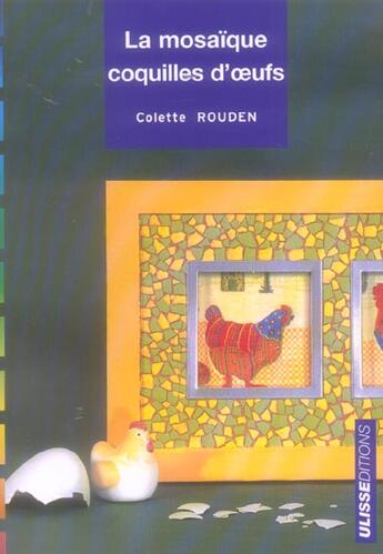 Couverture du livre « Mosaique coquille d oeufs » de Colette Rouden aux éditions Ulisse