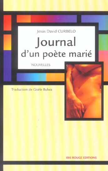 Couverture du livre « Journal d'un poète marié : Nouvelles » de Jesús David Curbelo aux éditions Ibis Rouge