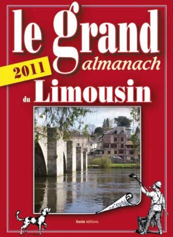 Couverture du livre « Le grand almanach du Limousin (édition 2011) » de Anne Crestani aux éditions Geste