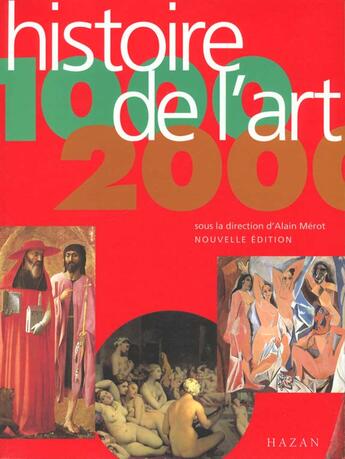 Couverture du livre « Histoire De L'Art 1000-2000 » de Alain Merot aux éditions Hazan