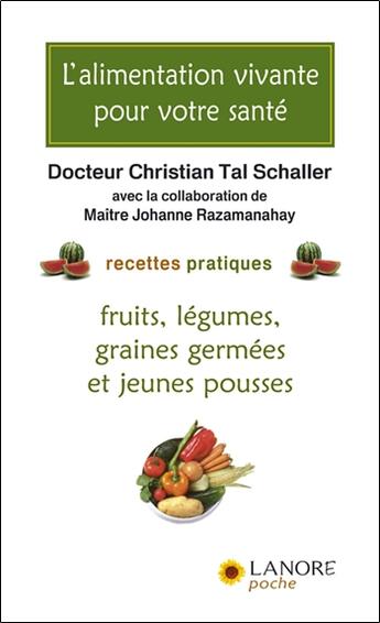 Couverture du livre « L'alimentation vivante pour votre santé » de Razanamahay-Schaller aux éditions Lanore