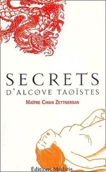 Couverture du livre « Secrets d'alcolve taoïstes » de Chian Zettnersan aux éditions Medicis