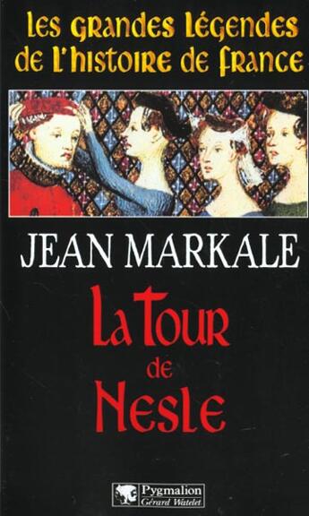 Couverture du livre « La tour de nesle » de Jean Markale aux éditions Pygmalion