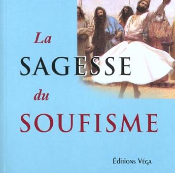 Couverture du livre « La sagesse du soufisme » de  aux éditions Vega