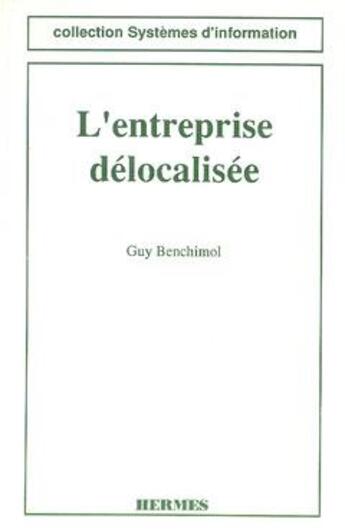 Couverture du livre « L'entreprise délocalisée » de Guy Benchimol aux éditions Hermes Science Publications