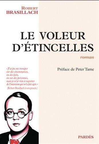 Couverture du livre « Le voleur d'étincelles » de Robert Brasillach aux éditions Pardes