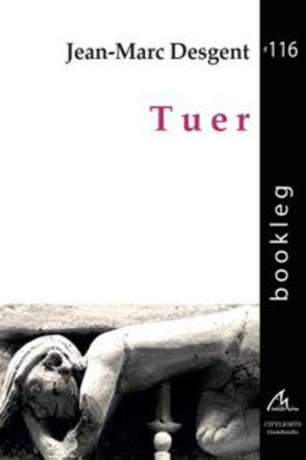 Couverture du livre « Tuer » de Jean-Marc Desgent aux éditions Maelstrom