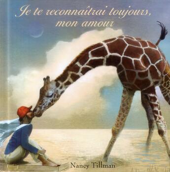 Couverture du livre « Je te reconnaitrai toujours, mon amour » de Nancy Tillman aux éditions Kaleidoscope