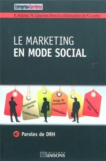 Couverture du livre « Le marketing en mode social » de Nathalie Cabannes et Regine Adamec aux éditions Entreprise Et Carrieres