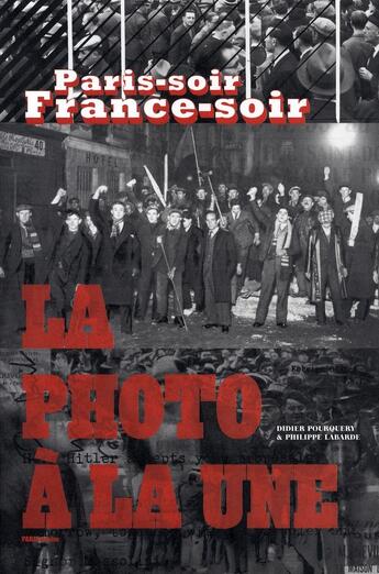 Couverture du livre « Paris-soir france-soir ; la photo a la une » de Pourquery Didier / L aux éditions Paris-musees