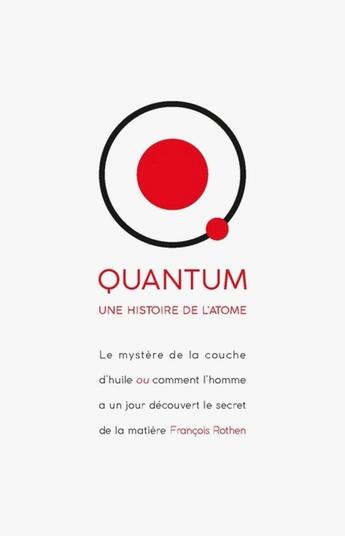 Couverture du livre « Quantum ; une histoire de l'atome » de Francois Rothen aux éditions Ppur