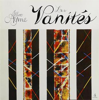 Couverture du livre « Les vanités : le temps, le nombre, l'alea » de Jean Petitot et Michele Moutashar et Albert Ayme aux éditions Traversiere