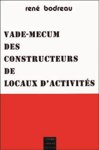 Couverture du livre « Vade-mecum constructeur de locaux activités » de R. Bodreau aux éditions Coiffard