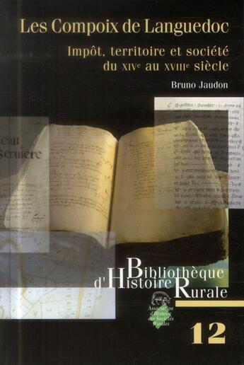 Couverture du livre « Les Compoix de Languedoc ; impôts, territoire et société du XIVe au XVIIIe siècle » de Bruno Jaudon aux éditions Pu De Rennes