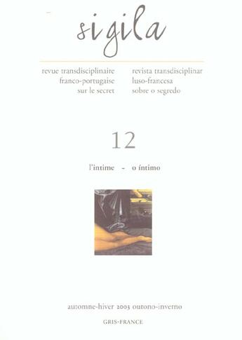 Couverture du livre « Sigila, n° 12/automne-hiver 2003 : L'intime/O intimo » de  aux éditions Maison Des Sciences De L'homme