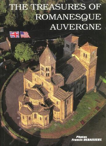 Couverture du livre « The treasures of romanesque auvergne » de Noel Graveline aux éditions Debaisieux