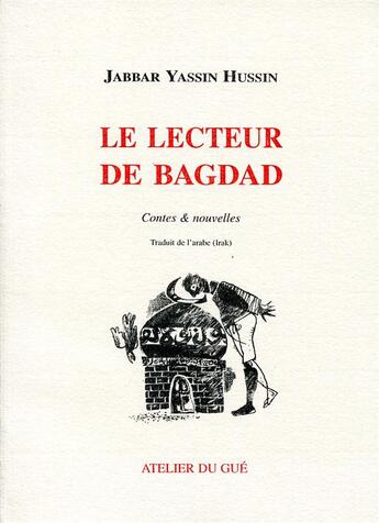 Couverture du livre « Le lecteur de Bagdad » de Jabbar Yassin Hussine aux éditions Atelier Du Gue