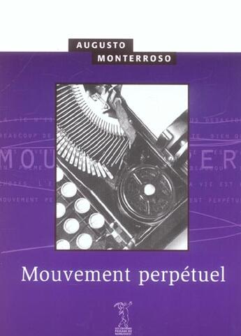 Couverture du livre « Mouvement perpetuel » de Augusto Monterroso aux éditions Passage Du Nord Ouest