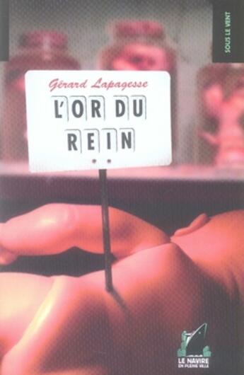 Couverture du livre « L'or du rein » de Gerard Lapagesse aux éditions Navire En Pleine Ville