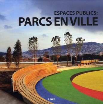 Couverture du livre « Espaces publics : parcs en ville » de Carles Broto aux éditions Links