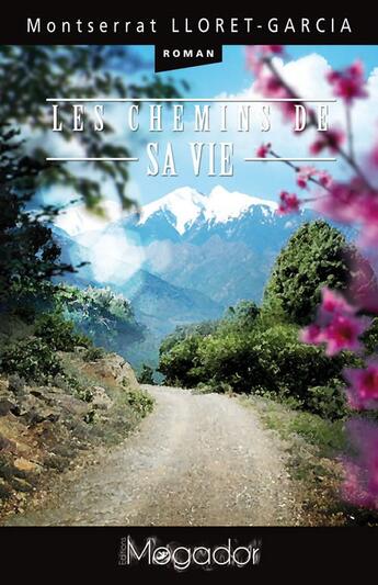 Couverture du livre « Les Chemins De Sa Vie » de Lloret Garcia Montse aux éditions Mogador