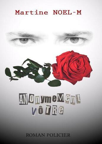 Couverture du livre « Anonymement vôtre » de Martine Noel-Maumy aux éditions Noel Philippe