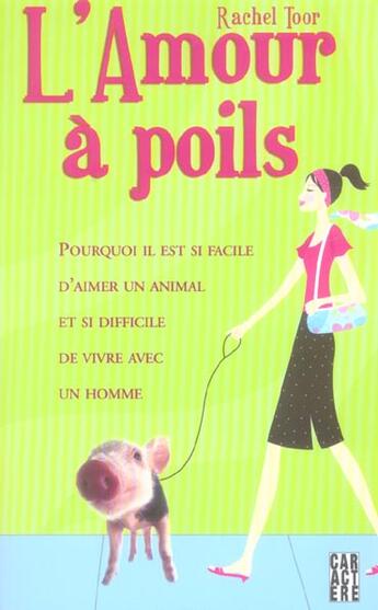 Couverture du livre « L'amour a poils » de Rachel Toor aux éditions Caractere