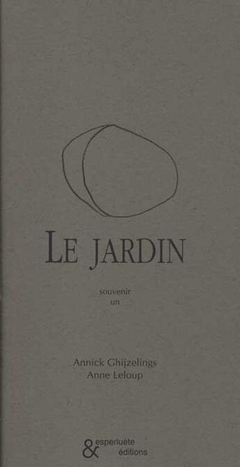 Couverture du livre « Le jardin - souvenir un » de Ghijzelings/Leloup aux éditions Esperluete