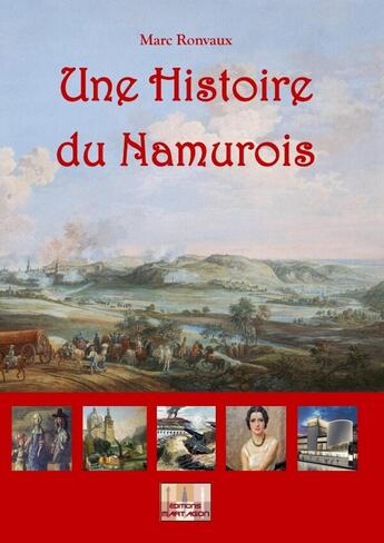 Couverture du livre « Une Histoire du Namurois » de Marc Ronvaux aux éditions Lulu