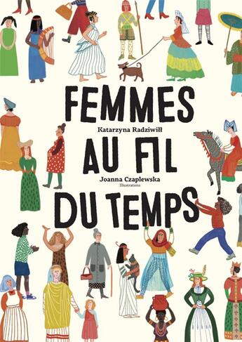 Couverture du livre « Femmes au fil du temps » de Katarzyna Radziwill et Joanna Czaplewska aux éditions Helvetiq