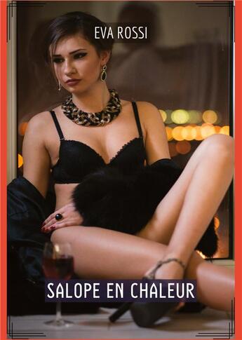 Couverture du livre « Salope en Chaleur : Histoires Érotiques Tabou pour Adultes » de Eva Rossi aux éditions Tredition