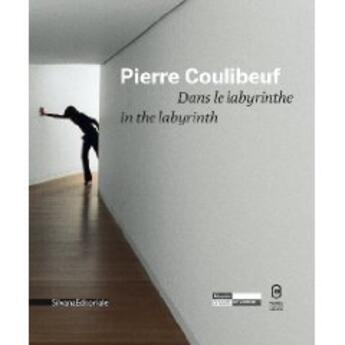 Couverture du livre « Dans le labyrinthe ; in the labyrinth » de Coulibeuf. Pier aux éditions Silvana