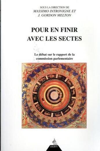 Couverture du livre « Pour en finir avec les sectes ; le débat sur le rapport de la commission parlementaire » de Massimo Introvigne et J. Gordon Melton aux éditions Dervy