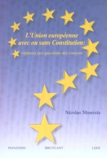 Couverture du livre « L'union europeenne avec ou sans constitution : reponses aux questions des citoye » de Moussis N. aux éditions Lgdj