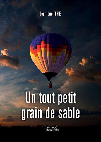 Couverture du livre « Un tout petit grain de sable » de Jean-Luc Ithie aux éditions Baudelaire