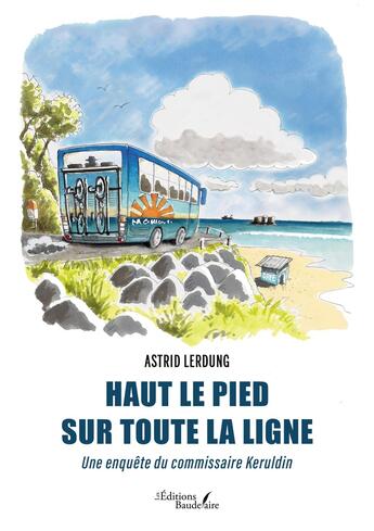 Couverture du livre « Haut le pied sur toute la ligne : Une enquête du commissaire Keruldin » de Astrid Lerdung aux éditions Baudelaire