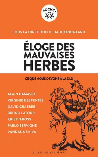 Couverture du livre « Éloge des mauvaises herbes ; ce que nous devons à la ZAD » de Collectif et Jade Lingaard aux éditions Les Liens Qui Liberent