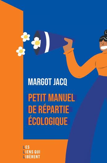 Couverture du livre « Petit manuel de répartie écologique » de Jacq Margot aux éditions Les Liens Qui Liberent