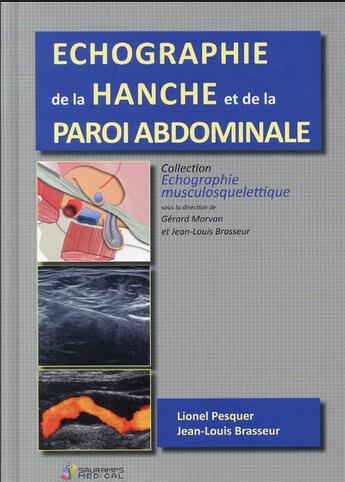 Couverture du livre « Échographie de la hanche et de la paroi abdominale » de Jean-Louis Brasseur et Lionel Pesquer aux éditions Sauramps Medical