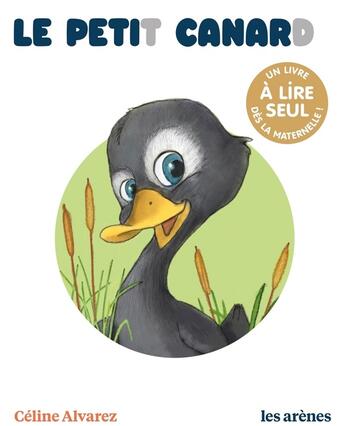 Couverture du livre « Le petit canard » de Celine Alvarez aux éditions Les Arenes