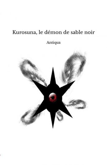 Couverture du livre « Kurosuna, le démon de sable noir » de Antiqua aux éditions Thebookedition.com