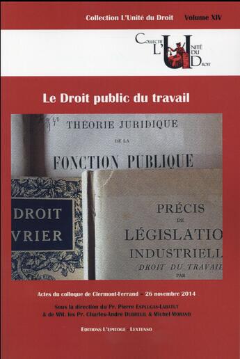 Couverture du livre « Le droit public du travail » de Pierre Esplugas-Labatut et Michel Morand et Charles-Andre Dubreuil aux éditions Epitoge