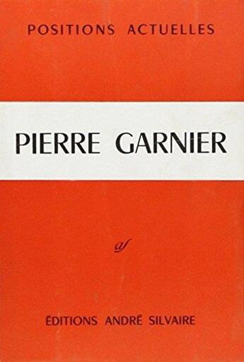 Couverture du livre « Positions actuelles » de Pierre Garnier aux éditions Rocher