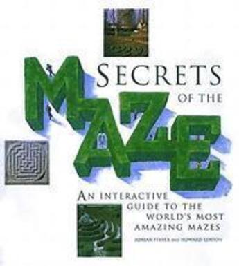 Couverture du livre « Secrets Of The Maze An Interactive Guide » de Fisher Adrian & Loxt aux éditions Thames & Hudson