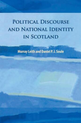 Couverture du livre « Political Discourse and National Identity in Scotland » de Soule Daniel P J aux éditions Edinburgh University Press