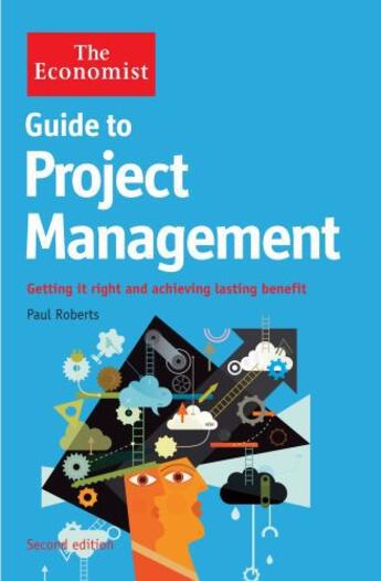 Couverture du livre « The Economist Guide to Project Management (2nd Edition) » de Roberts Paul aux éditions Profile Digital